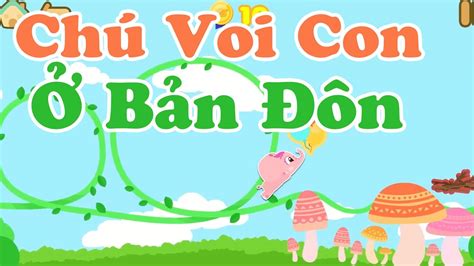 Chú Voi Con Ở Bản Đôn - Chị Ong Nâu | Nhạc Thiếu Nhi Vui Nhộn Cho Bé ...