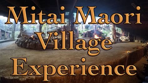 Mitai Maori Village Experience - Rotorua NZ - YouTube