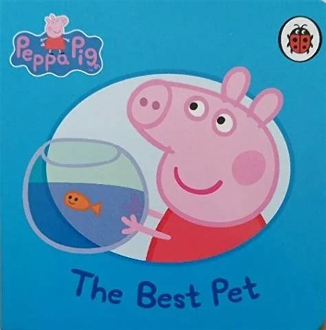 PEPPA PIG: THE Best Pet by Ladybird, Acceptable Used Book (Board book) FREE & FA EUR 3,08 ...