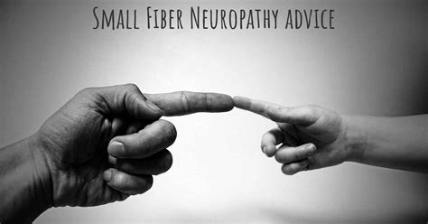 Which advice would you give to someone who has just been diagnosed with Small Fiber Neuropathy?