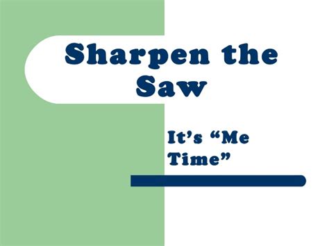 Sharpen The Saw Quotes. QuotesGram