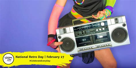 NATIONAL RETRO DAY - February 27 - National Day Calendar