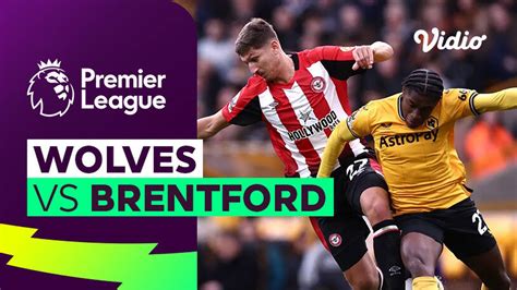 Wolves vs Brentford - Mini Match | Premier League 23/24 | Vidio