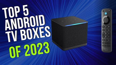 Top 5 BEST Android TV box of 2023 - YouTube