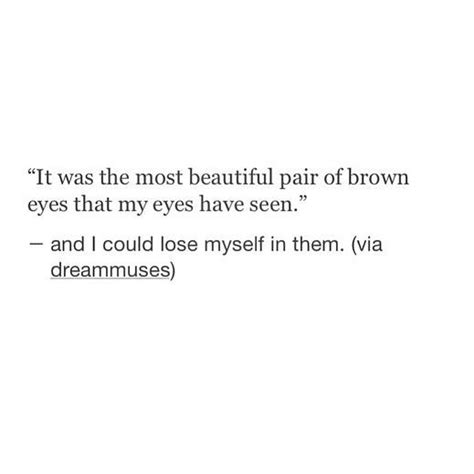 brown eyes quotes - Google Search If my man ever says something like ...