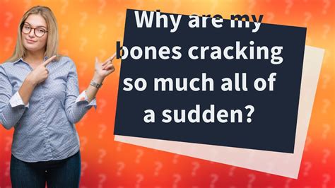 Why are my bones cracking so much all of a sudden? - YouTube