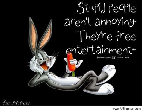 Fun pictures with Bugs Bunny quote | Sarcasm ... gotta love it | Pinterest