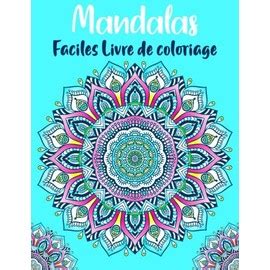 Mandalas Faciles - Livre De Coloriage: Livre De Coloriage Mandala Pour ...