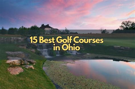 15 Best Golf Courses in Ohio You Need to Know About – Toftrees Golf Blog
