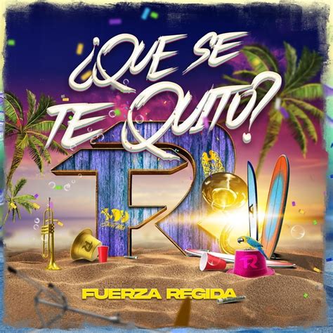 Fuerza Regida – ¿Qué Se Te Quitó? Lyrics | Genius Lyrics