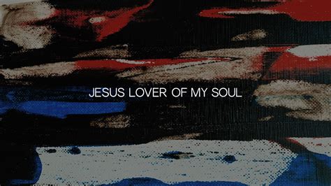 Jesus Lover Of My Soul (Hillsong)