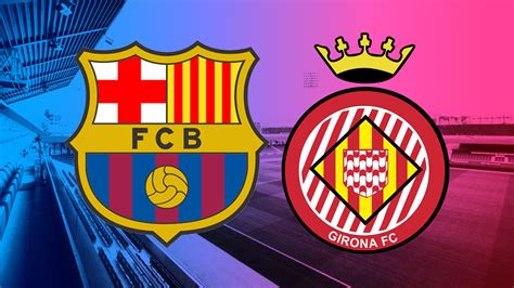 Barça vs. Girona live on Barça TV+