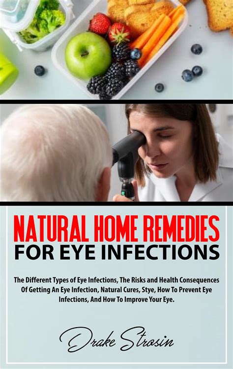 Buy Natural Home Remedies for Eye Infections: The Different Types of Eye Infections, The Risks ...