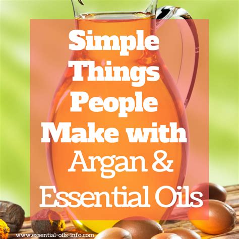 Simple Things People Make with Argan Oil and Essential Oils