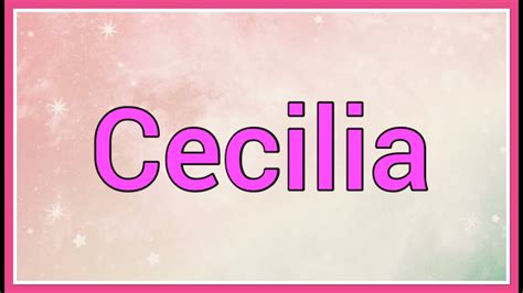 Cecilia | Name Origin Meaning Variations - YouTube