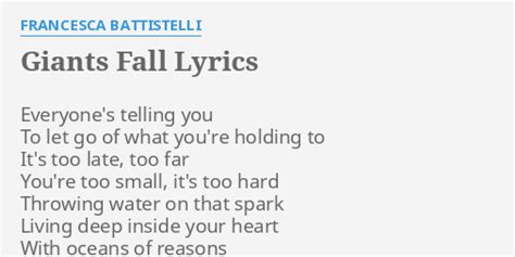 "GIANTS FALL" LYRICS by FRANCESCA BATTISTELLI: Everyone's telling you To...