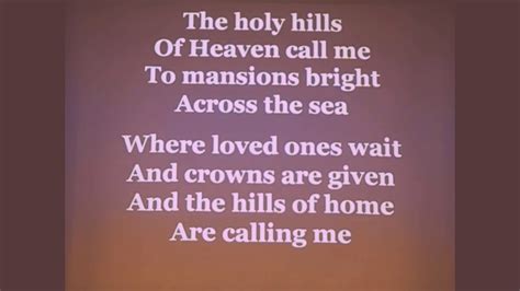 The holy hills of heaven calling me. - YouTube