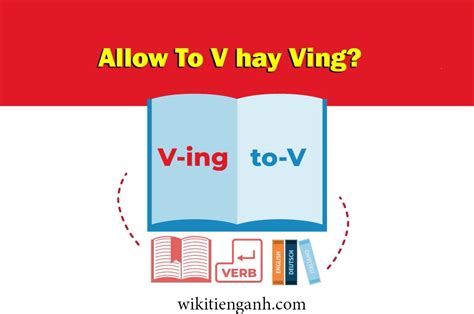 Allow To V hay Ving? Các cấu trúc ngữ pháp của Allow