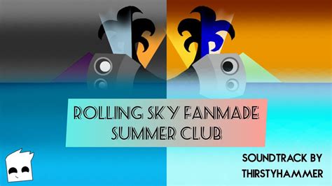 Rolling Sky Fanmade Soundtrack Theme Change - Summer Club (Soundtrack by ThirstyHammer) - YouTube