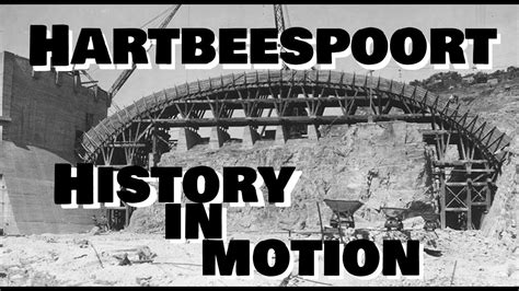 Hartbeespoort Dam History In Motion - YouTube