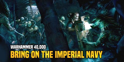 Warhammer 40K: Bring On More Imperial Navy Miniatures - Bell of Lost Souls