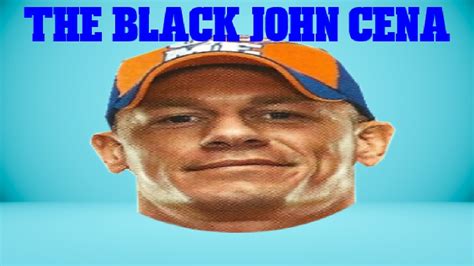 THE BLACK JOHN CENA - YouTube