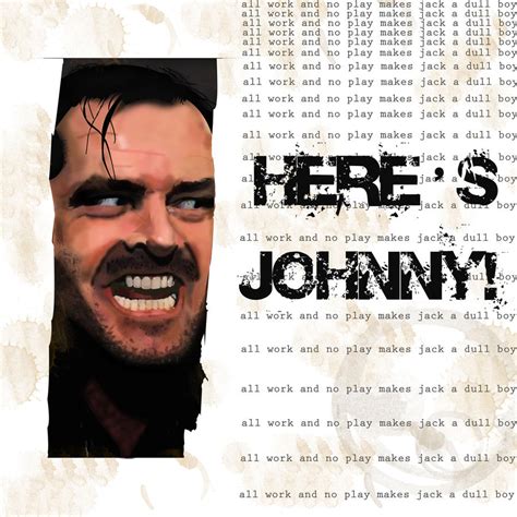 Here's Johnny | We Heart It | scary movie, The Shining, and all work and no play