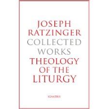 Joseph Ratzinger-Collected Works: Theology of the Liturgy by Joseph ...