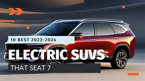 Top 10 Electric SUVs with 7 Seats in 2023-2024 - YouTube