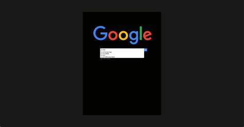My T according to Google - Google Search - T-Shirt | TeePublic