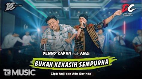 Lirik Lagu Bukan Kekasih Sempurna Versi Anji Dan Denny Caknan, Di-Cover ...