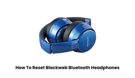 How To Reset Blackweb Bluetooth Headphones - Guide 2023