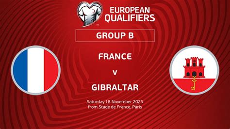 UEFA Euro 2024 Qualifiers - Group B Matchday 9: France v Gibraltar ...