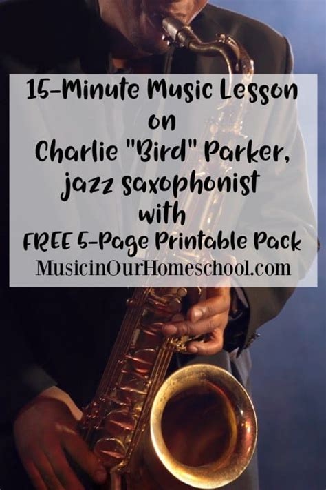 Jazz Saxophonist Charlie "Bird" Parker Printable Pack - Homeschool ...