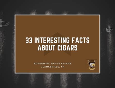 33 Interesting Facts about Cigars | Screaming Eagle Cigars Clarksville, TN