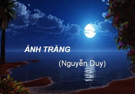 ĐẠO LÍ UỐNG NƯỚC NHỚ NGUỒN TRONG BÀI “ÁNH TRĂNG” CỦA NGUYỄN DUY | Trường THPT Vĩnh Viễn TPHCM