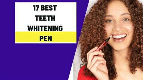 17 Best Teeth Whitening Pen Review
