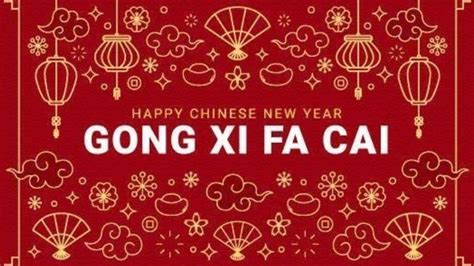 Arti Gong Xi Fa Cai dan Sejarahnya, Lengkap Ucapan Selamat Tahun Baru Imlek 2023 - Halaman all ...