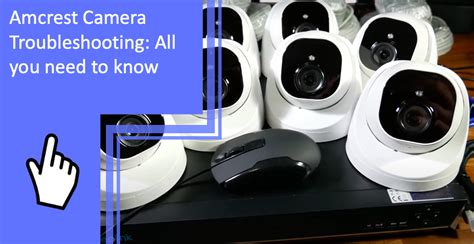 Amcrest Camera Troubleshooting: All you need to know