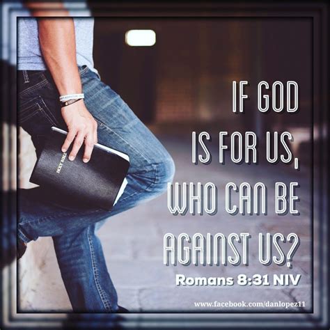 Romans 8:31 NIV If God is for us, who can be against us? #BibleVerseOfTheDay #VerseOfTheDay ...