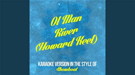 Ol Man River (Howard Keel) (In the Style of Showboat) (Karaoke Version) - YouTube