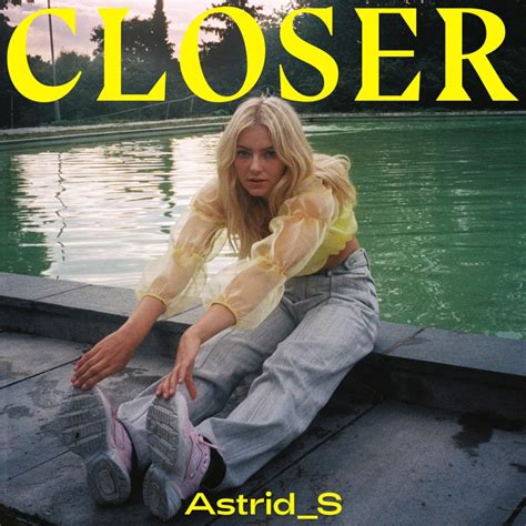 Astrid S – Closer Lyrics | Genius Lyrics