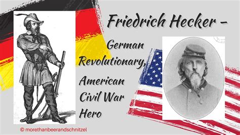 Friedrich Hecker - German Revolutionary, American Civil War Hero - More ...