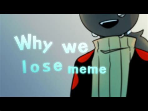 (OC) Why We Lose meme // FlipaClip - YouTube