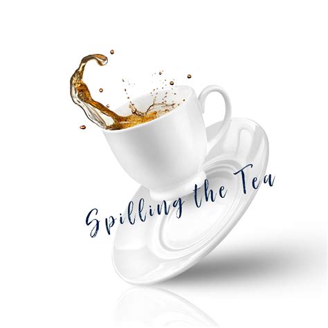 Spilling the Tea - We all have our own tea story to tell