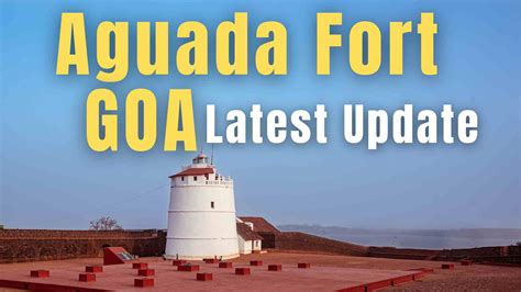 Aguada Fort Goa | Time, Entry Fees, and History - Goa Headline