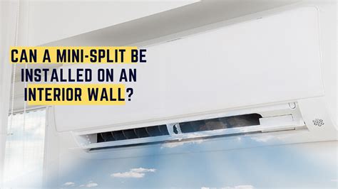 Can a mini-split be installed on an inside wall? - DuctlessAcPro.com ...