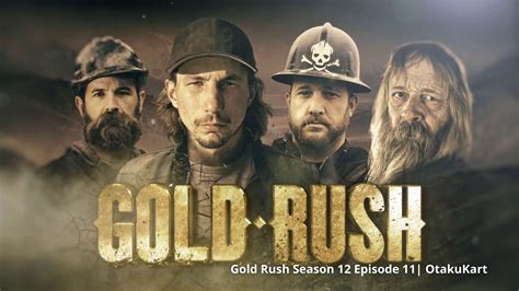 Gold Rush Season 12 Episode 11: Release Date & Spoilers - OtakuKart