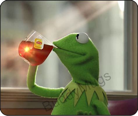 Kermit Sips Tea Meme