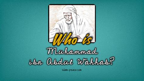 Who is Muhammad ibn Abdul Wahhab? - Islam-Peace | al-Wahhab